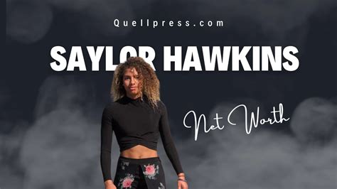 saylor hawkins net worth|Saylor Hawkins parents, Career, Net Worth, and Wiki